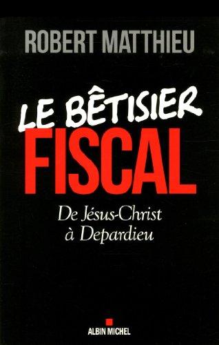 Le bêtisier fiscal : de Jésus-Christ à Depardieu