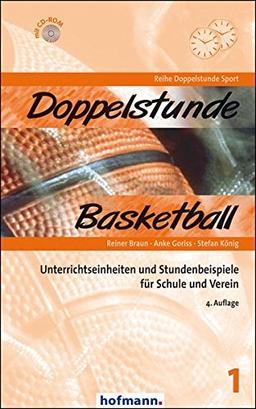 Doppelstunde Basketball: Unterrichtseinheiten und Stundenbeispiele für Schule und Verein (Doppelstunde Sport)