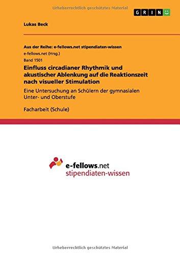 Einfluss circadianer Rhythmik und akustischer Ablenkung auf die Reaktionszeit nach visueller Stimulation: Eine Untersuchung an Schülern der gymnasialen Unter- und Oberstufe