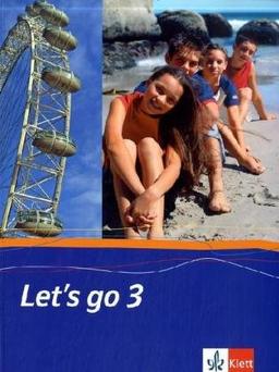 Let's go. Englisch als 1. Fremdsprache. Lehrwerk für Hauptschulen: Let's go 3 - Schülerbuch / Hauptschulen: Englisches Lehrwerk. Baden-Württemberg, ... Rheinland-Pfalz, Saarland, Schleswig-Holstein