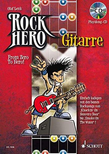 Rock Hero - Gitarre: From Zero To Hero. E-Gitarre. Lehrbuch mit CD. (Schott Pro Line)