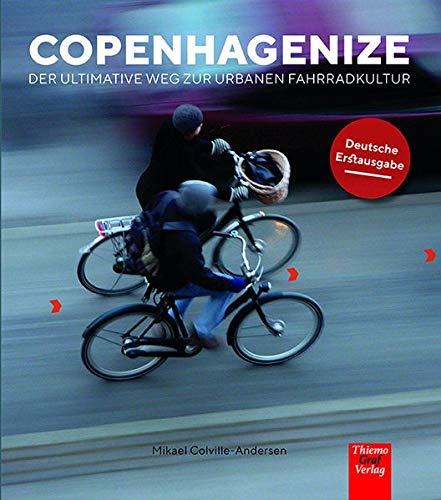 Copenhagenize: Der ultimative Weg zur urbanen Fahrradkultur