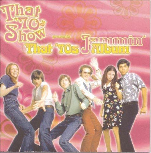 That '70's Show Presents That '70's Jammin' Album