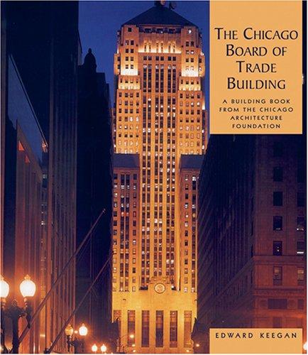 The Chicago Board of Trade Building: A Building Book