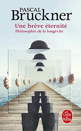 Une brève éternité : philosophie de la longévité