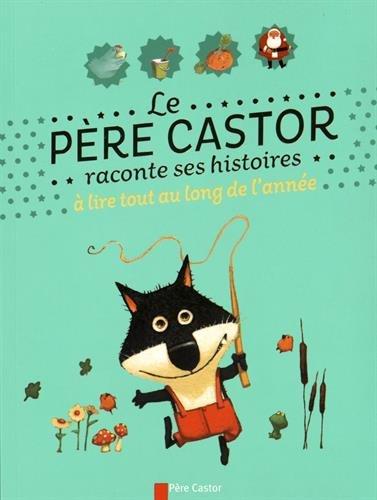 Le Père Castor raconte ses histoires tout au long de l'année