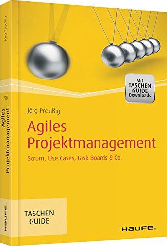 Agiles Projektmanagement: Scrum, Use Cases, Task Boards & Co.