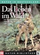 Die Grosse BILD Naturbibliothek, Band 1. Das Leben im Wald