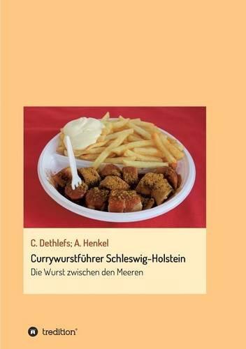 Currywurstführer Schleswig-Holstein: Die Wurst zwischen den Meeren