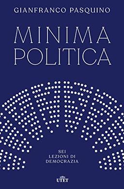 Minima politica. Sei lezioni di democrazia