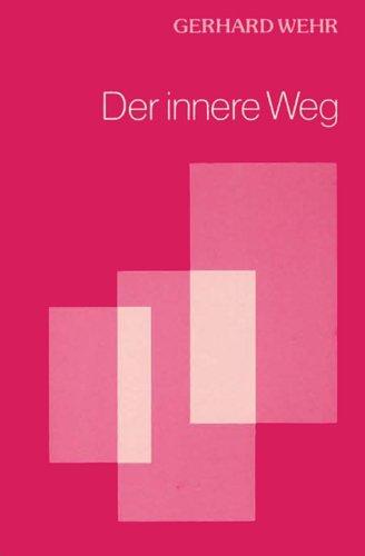 Der innere Weg: Anthroposophische Erkenntnis, geistige Orientierung und meditative Praxis