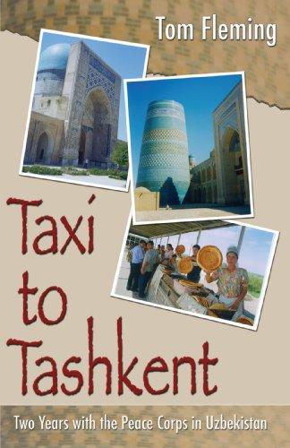 Taxi to Tashkent: Two Years with the Peace Corps in Uzbekistan