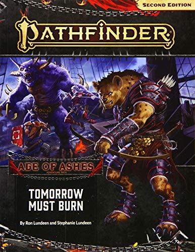 Pathfinder Adventure Path: Tomorrow Must Burn (Age of Ashes 3 of 6) [P2] (Pathfinder Adventure Path: Age of Ashes, 147, Band 3)