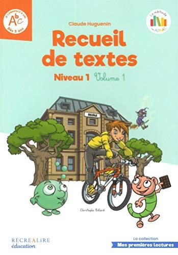 Recueil de textes : niveau 1. Vol. 1