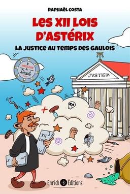 Les XII lois d'Astérix : la justice au temps des Gaulois