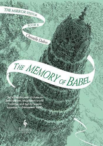 The Memory of Babel: The Mirror Visitor Book 3 (The Mirror Visitor Quartet)