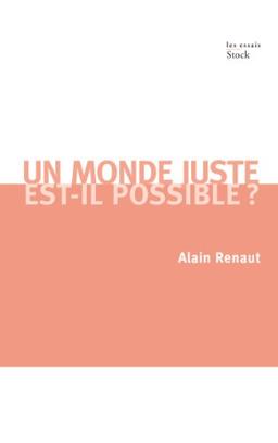 Un monde juste est-il possible ? : contribution à une théorie de la justice globale