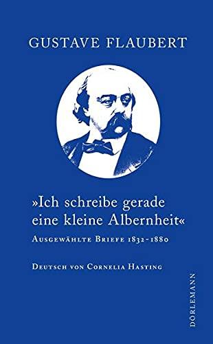 »Ich schreibe gerade eine kleine Albernheit«: Ausgewählte Briefe 1832–1880