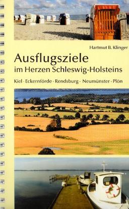 Ausflugsziele im Herzen Schleswig-Holsteins: Die K.E.R.N.-Region. Kiel, Eckernförde, Rendsburg, Neumünster, Plön