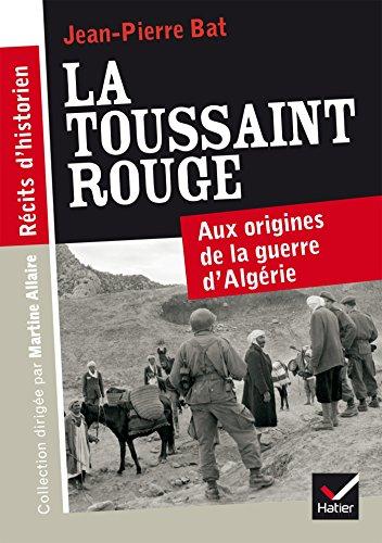 La Toussaint rouge : aux origines de la guerre d'Algérie