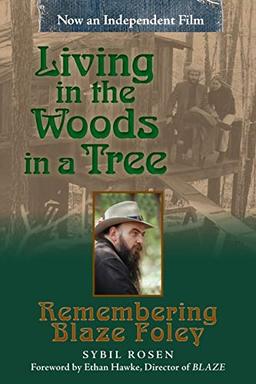 Living in the Woods in a Tree: Remembering Blaze Foley (North Texas Lives of Musicians, Band 2)