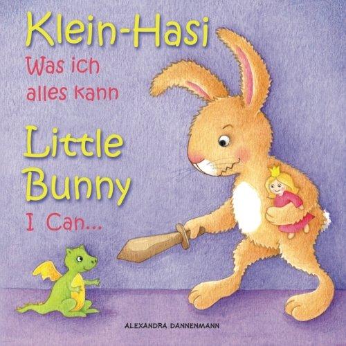 Klein Hasi - Was ich alles kann, Little Bunny - I Can... - Bilderbuch Deutsch-Englisch (zweisprachig/bilingual) (Klein Hasi - Little Bunny, Deutsch-Englisch (zweisprachig/bilingual), Band 1)