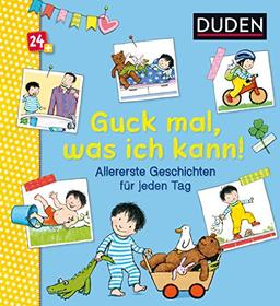 Duden 24+: Guck mal, was ich kann! Allererste Geschichten für jeden Tag (DUDEN Pappbilderbücher 24+ Monate)