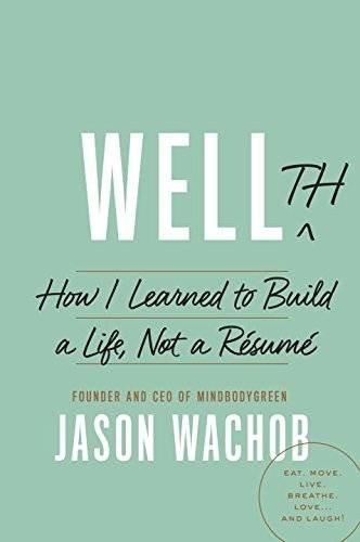 Wellth: How I Learned to Build a Life, Not a Résumé