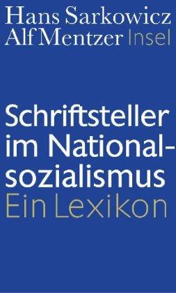 Schriftsteller im Nationalsozialismus: Ein Lexikon