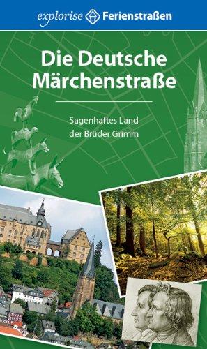 Die Deutsche Märchenstraße: Sagenhaftes Land der Brüder Grimm