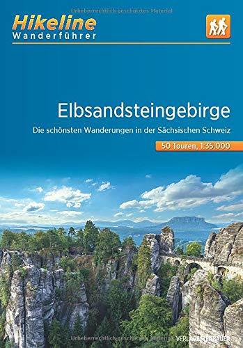 Wanderführer Elbsandsteingebirge: Die schönsten Wanderungen in der Sächsischen Schweiz, 50 Touren, 547 km, 1:35.000, GPS-Tracks Download, LiveUpdate (Hikeline /Wanderführer)