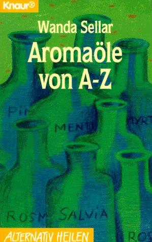 Aromaöle von A bis Z.