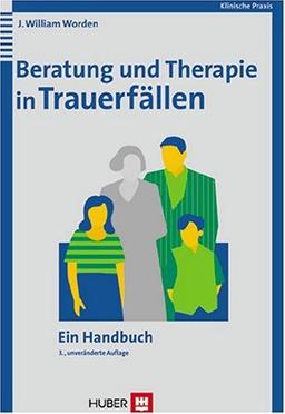 Beratung und Therapie in Trauerfällen: Ein Handbuch