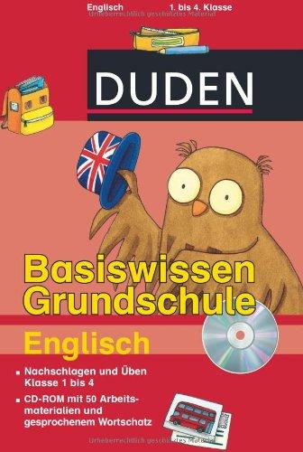 Duden - Basiswissen Grundschule Englisch (mit CD-ROM): Nachschlagen und üben. Klasse 1 bis 4. Mit 50 Arbeitsmaterialien und gesprochenem Wortschatz auf CD-ROM!