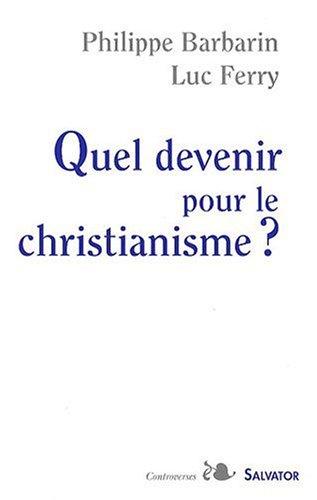 Quel devenir pour le christianisme ?