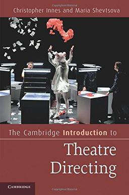 The Cambridge Introduction to Theatre Directing (Cambridge Introductions to Literature)