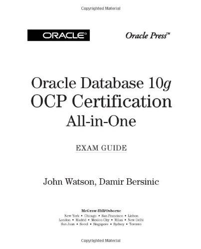 Oracle Database 10g Ocp Certification All-in-One Exam Guide.