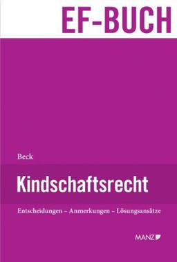 Kindschaftsrecht: Entscheidungen - Anmerkungen - Lösungsansätze