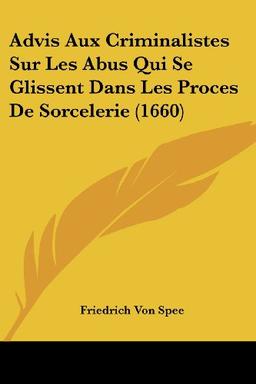 Advis Aux Criminalistes Sur Les Abus Qui Se Glissent Dans Les Proces De Sorcelerie (1660)