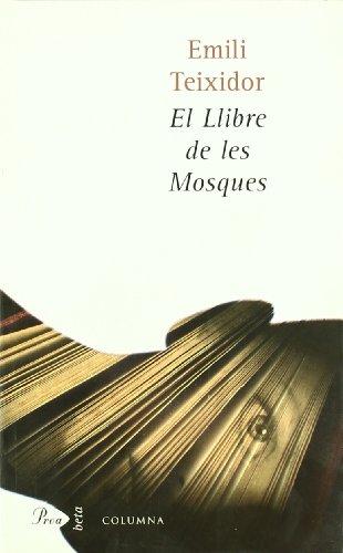 El llibre de les mosques: Premi Sant Jordi 1999 (A TOT VENT-BETA, Band 31)