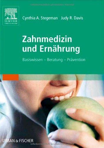 Zahnmedizin und Ernährung: Basiswissen - Beratung - Prävention