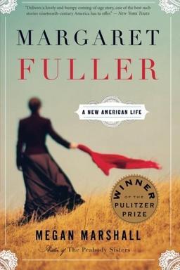 Margaret Fuller: A New American Life