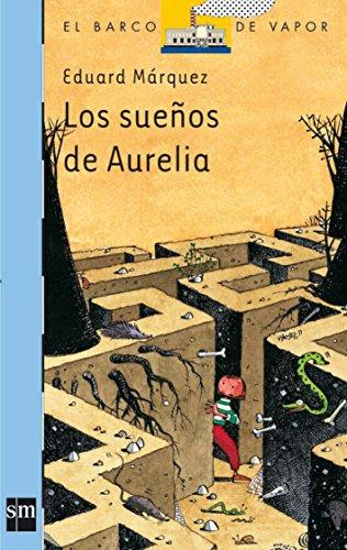 Los sueños de Aurelia (El Barco de Vapor Azul, Band 130)