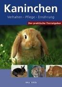 Der praktische Tierratgeber: Kaninchen. Verhalten. Pflege. Ernährung