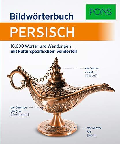 PONS Bildwörterbuch Persisch: 16.000 Wörter und Wendungen mit kulturspezifischem Sonderteil: 16.000 Wörter und Wendungen mit kulturtypischem Sonderteil