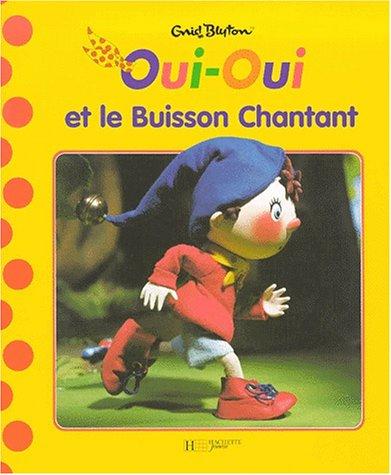 Oui-Oui et le buisson chantant