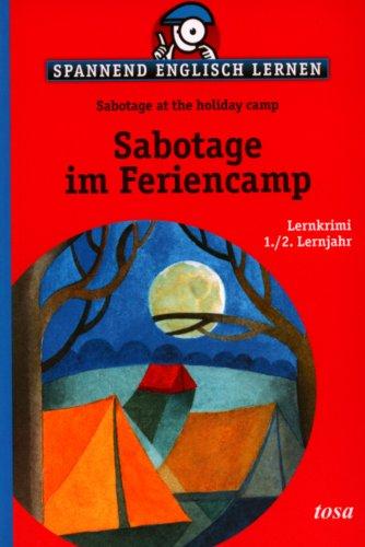 Spannend Englisch lernen. Sabotage im Feriencamp. Spannend Englisch lernen. Lernkrimi 1./2. Lernjahr