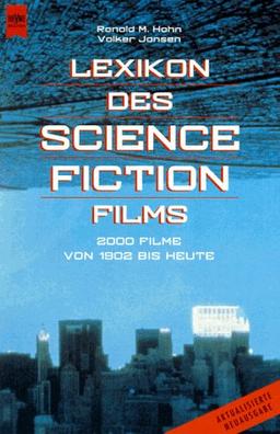 Lexikon des Science Fiction Films. 2000 Filme von 1902 bis heute.