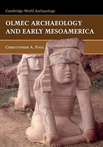 Olmec Archaeology and Early Mesoamerica (Cambridge World Archaeology)