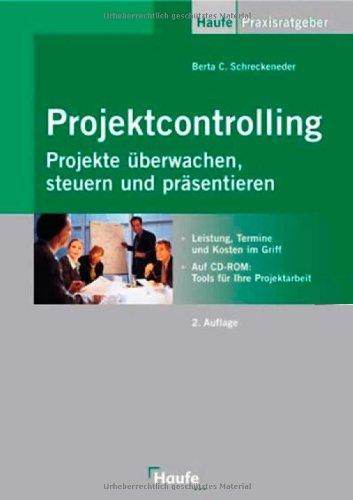 Projektcontrolling: Projekte überwachen, steuern und präsentieren